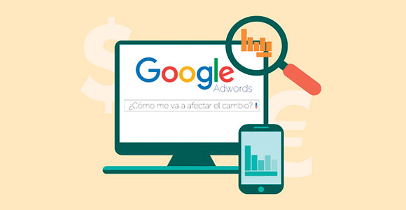 Cambios en Google Adwords Google Adwords - Cómo me van a afectar