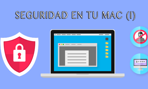 Seguridad en tu mac (Parte I)