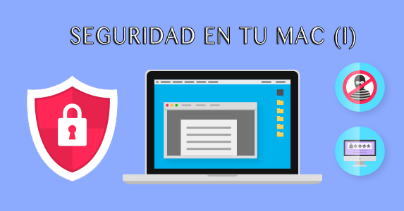 Seguridad en tu Mac Seguridad en tu mac (Parte I)