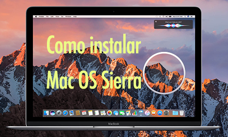 Instalar MacOS Sierra en tu Mac