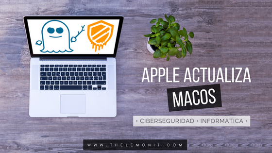 Apple actualiza MacOS – Meltdown y Spectre Apple actualiza MacOS - Meltdown y Spectre