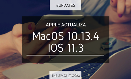 Actualizacion de MacOS 10.13.4 y IOS 11.3