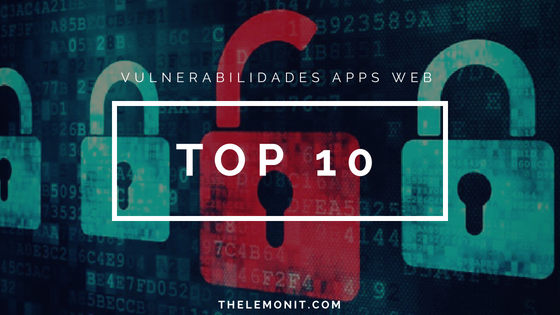 Top 10 de Vulnerabilidades apps web Top 10 de Vulnerabilidades de las aplicaciones