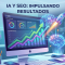 IA y SEO: Impulsando Resultados - Inteligencia Artificial para mejorar el posicionamiento web